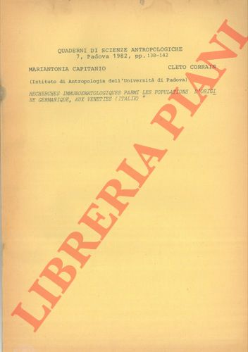 CORRAIN Cleto - CAPITANIO Mariantonia - - Recherches immunoematologiques  parmi les populations d'origine germanique, aux Veneties (Italie)