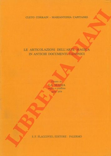 CORRAIN C. - CAPITANIO M. A. - - Le articolazioni dell'arte magica in antichi documenti canonici.