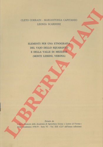 CORRAIN Cleto - CAPITANIO Mariantonia - SCARDONI Leonia - - Elementi per una etnografia del Vajo dello Squaranto e della Valle di Mezzane (Monti Lessini, Verona).