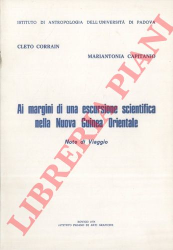 CORRAIN C. - CAPITANIO M. A. - - Ai margini di una escursione scientifica nella Nuova Guinea Orientale.