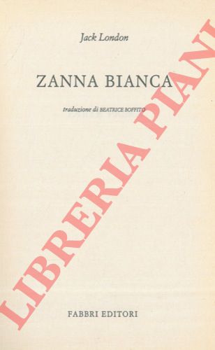 LONDON Jack - - Zanna bianca.