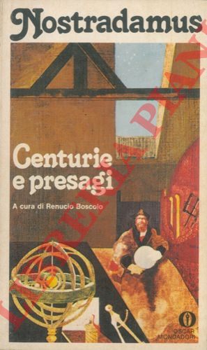 (BOSCOLO Renucio) - - Nostradamus. Centurie e presagi.