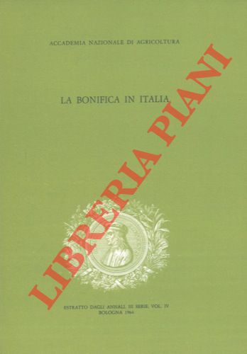 CASINI Piero, DI COCCO Enzo, BELLUCCI Vincenzo, ecc. - - La bonifica in Italia.