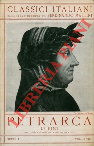 PETRARCA Francesco - - Le rime. Con uno studio di Adolfo Bartoli.