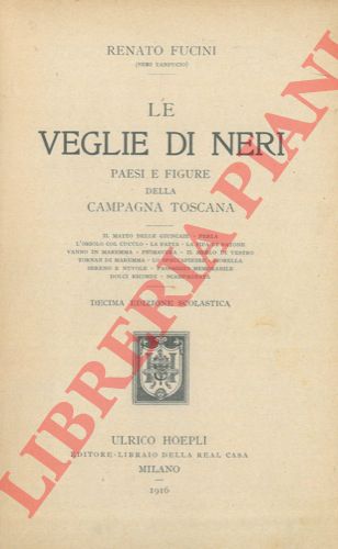FUCINI Renato - - Le veglie di Neri. Paesi e figure della campagna toscana. Decima edizione scolastica.