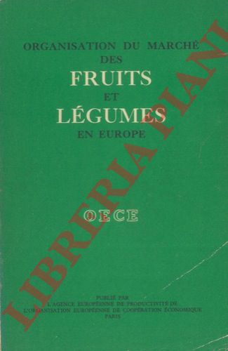 - - Organisation du march des fruits et lgumes en Europe. Project n. 249 C.