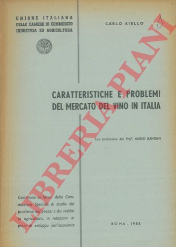 AIELLO Carlo - - Caratteristiche e problemi del mercato del vino in Italia.