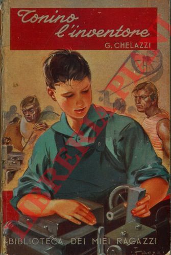 CHELAZZI Gino - - Tonino l'inventore.