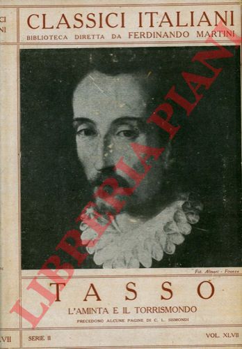 TASSO Torquato - - L'Aminta e il Torrismondo. Precedono alcune pagine di C. L. Sismondi.