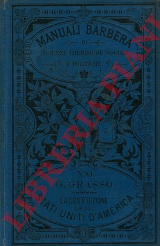 GRASSO Giacomo - - La Costituzione degli Stati Uniti dell'America Settentrionale.