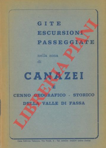 - - Gite escursioni passeggiate nella zona di Canazei e cenno geografico - storico della Valle di Fassa.