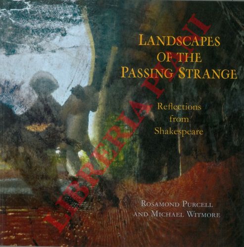 PURCELL Rosamond - WITMORE Michael - - Landscapes of the passing strange. Reflections from Shakespeare.