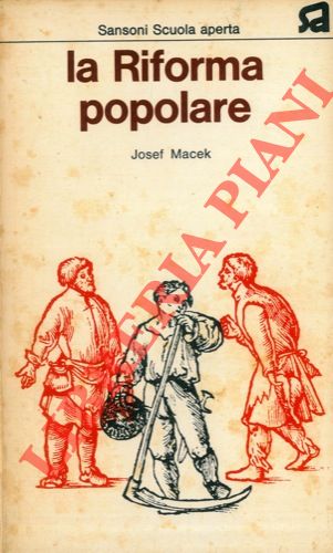 MACEK Josef - - La riforma popolare.