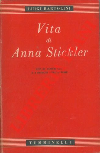 BARTOLINI Luigi - - Vita di Anna Stickler.
