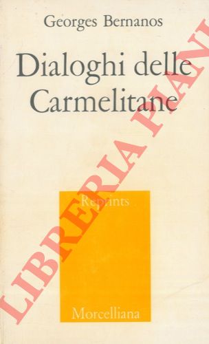 BERNANOS Georges - - Dialoghi delle Carmelitane.
