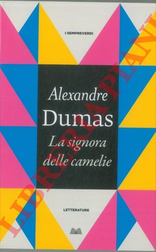 DUMAS Alexander - - La signora delle camelie. Le demi-mode.