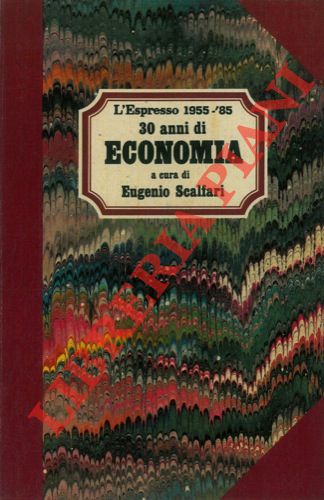 (SCALFARI Eugenio) - - 30 anni di economia.