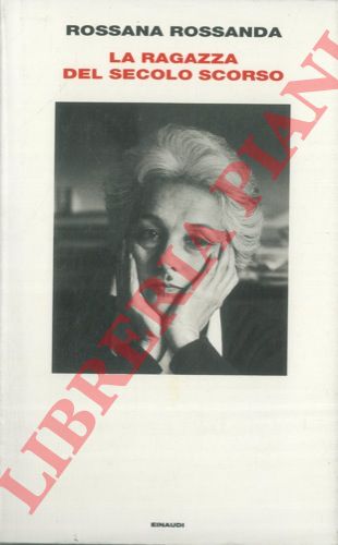 ROSSANDA Rossana - - La ragazza del secolo scorso.