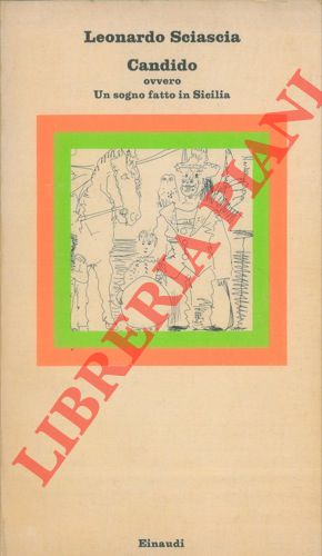 SCIASCIA Leonardo - - Candido ovvero Un sogno fatto in Sicilia.