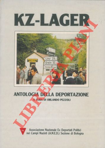 (PEZZOLI Orlando) - - KZ-Lager. Antologia della deportazione.