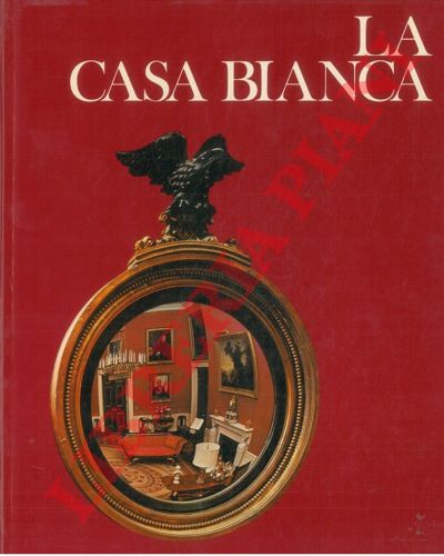 LEISH Kenneth W. - - La Casa Bianca.