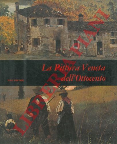 PEROCCO Guido - - La pittura veneta dell'ottocento.