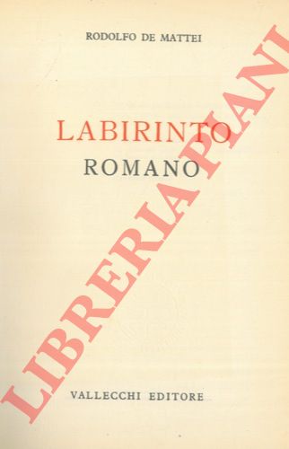 DE MATTEI Rodolfo - - Labirinto Romano.