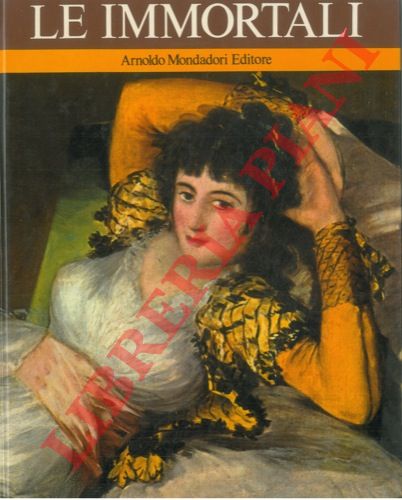 - - Le immortali. (Marie d'Agolut, Agrippina Minore, La duchessa d'Alba, Luisa d'Albany, Anna Bolena, Elizabhet Barret Browning, Beatrice).