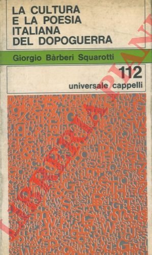 BARBERI SQUAROTTI Giorgio - - La cultura e la poesia italiana del dopoguerra