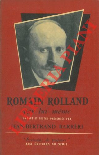 BARRERE Jean-Bertrand - - Romain Rolland par lui- meme.