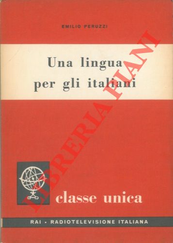 PERUZZI Emilio - - Una lingua per gli italiani.