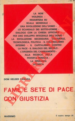 HELDER CAMARA Dom - - Fame e sete di pace con giustizia (Per arrivare in tempo) .