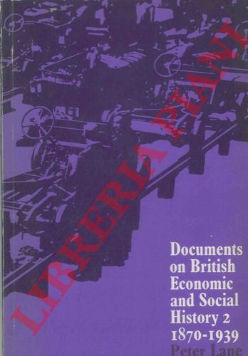 LANE Peter - - Documents on British Economic and Social History. Book II. 1870 - 1939.