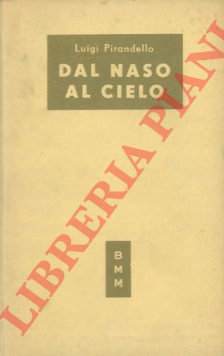 PIRANDELLO Luigi - - Novelle per un anno. Dal naso al cielo. Edizione integrale.