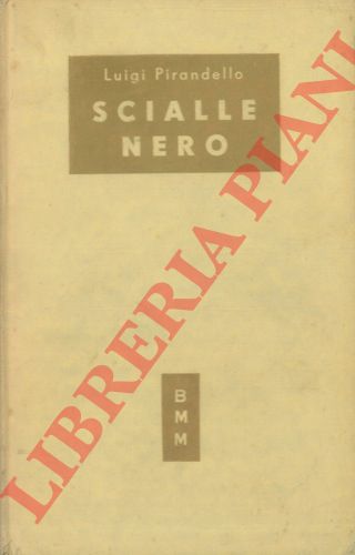 PIRANDELLO Luigi - - Novelle per un anno. Scialle nero.