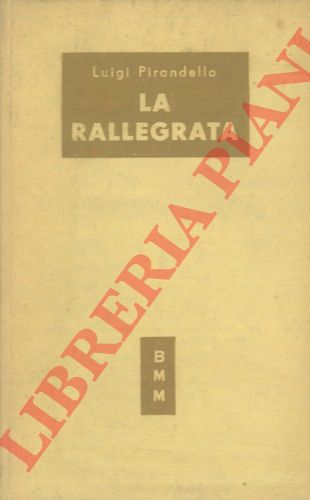 PIRANDELLO Luigi - - Novelle per un anno. La rallegrata.