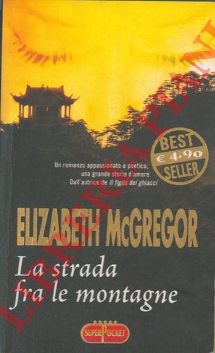 Mc GREGOR Elisabeth - - La strada fra le montagne.