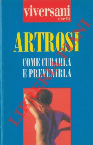 (CONTI Cornelia) - - Artrosi. Come curarla e prevenirla.