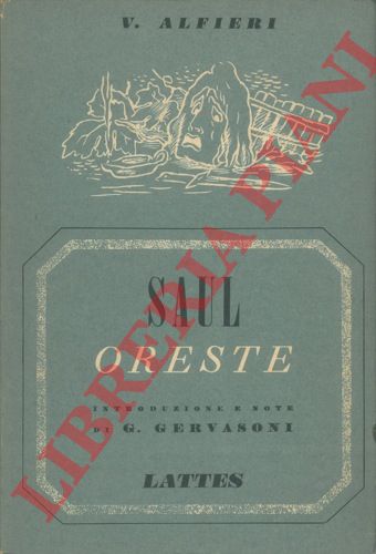 ALFIERI Vittorio - - Saul. Oreste. Con introduzione e note di G. Gervasoni.
