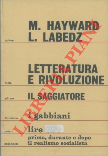 (LABEDZ Leopold - HAYWARD Max) - - Letteratura e rivoluzione nell'URSS (1917 - 62) .
