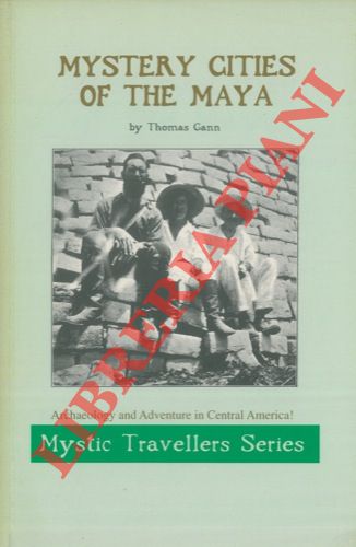 GANN Thomas - - Mistery cities of the Maya.