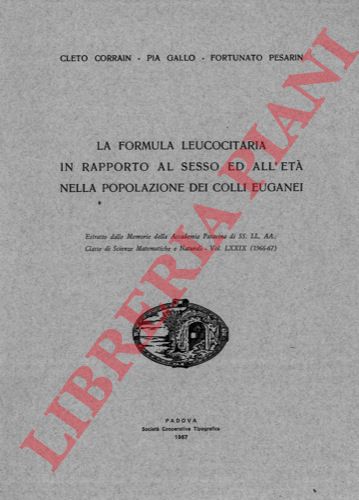 CORRAIN Cleto - GALLO Pia - PESARIN Fortunato - - La formula leucocitaria in rapporto al sesso e all'et nella popolazione dei Colli Euganei.
