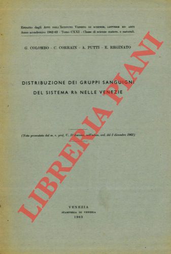 COLOMBO Giuseppe - CORRAIN Cleto - PUTTI Anna - REGINATO Enrico - - Distribuzione dei gruppi sanguigni del sistema Rh nelle Venezie.