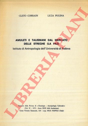 CORRAIN Cleto - PUGINA Licia - - Amuleti e talismani dal mercato delle streghe (La Paz) .
