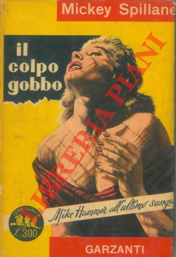 SPILLANE Mickey - - Il colpo gobbo.