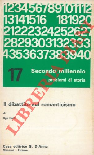DOTTI Ugo - - Il dibattito sul romanticismo.