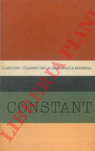 (ZANFARINO Antonio) - - Antologia degli scritti politici di Benjamin Constant.