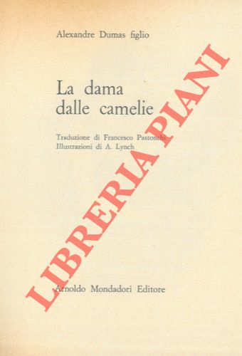 DUMAS Alexanrdre figlio - - La dama delle camelie.