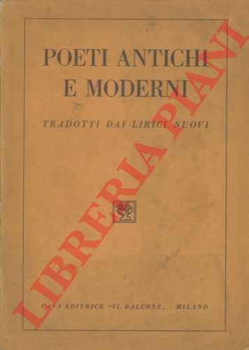 (ANCESCHI Luciano - PORZIO Domenico) - - Poeti antichi e moderni tradotti dai lirici nuovi.