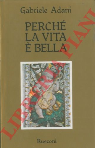 ADANI Gabriele - - Perch la vita  bella.